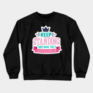 Keep Standing Crewneck Sweatshirt